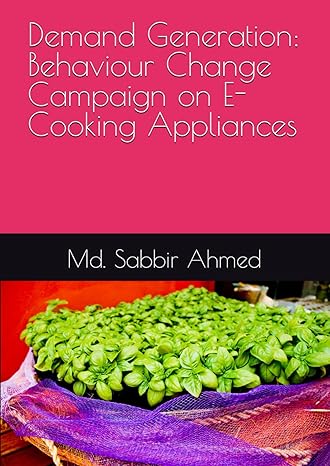 demand generation behaviour change campaign on e cooking appliances 1st edition md sabbir ahmed b0cxdmjvp2,