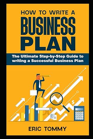 how to write a business plan the ultimate step by step guide to writing a successful business plan 1st