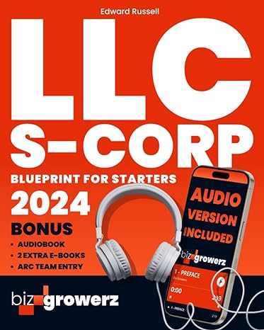 llc and s corp blueprint for starters the ultimate guide for the modern small business owner essential tax
