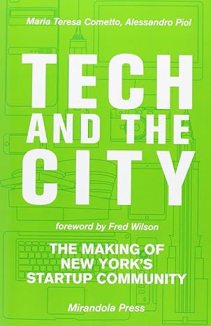 tech and the city the making of new yorks startup community 1st edition alessandro piol ,maria teresa cometto