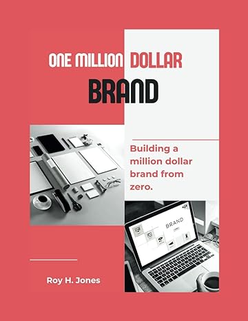 one million dollar brand building a million dollar brand from zero 1st edition roy h jones b0cxpy73qq,