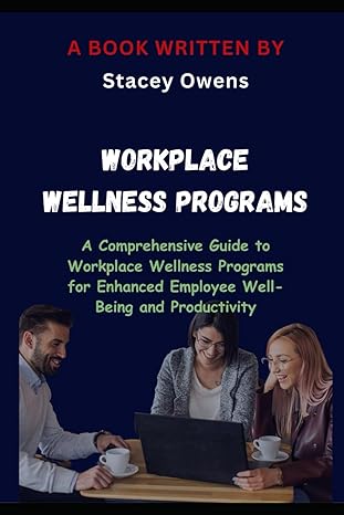 workplace wellness programs a comprehensive guide to workplace wellness programs for enhanced employee well