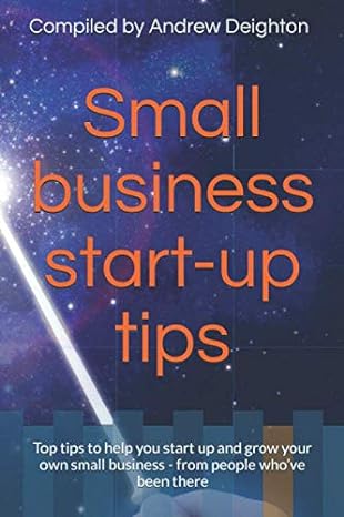 small business start up tips top tips to help you start up and grow your own small business from people whove