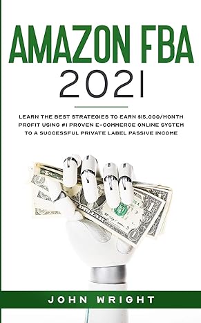 amazon fba 2021 learn the best strategies to earn $15 000/month profit using #1 proven e commerce online