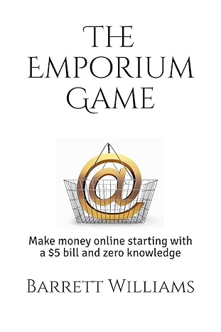 the emporium game start with a $5 bill and zero knowledge build a real life massive online ecommerce business