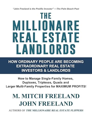 the millionaire real estate landlords how ordinary people are becoming extraordinary real estate investors
