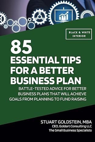 essential tips for a better business plan battle tested advice to write better business plans that achieve