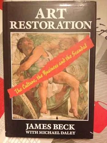 art restoration the culture the business and the scandal 1st edition j beck 0719551692, 978-0719551697
