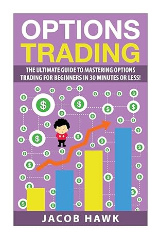 options trading the ultimate guide to mastering stock options trading for beginners in 30 minutes or less 1st