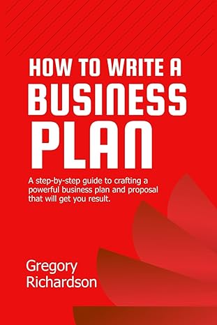 howto write a business plan and proposal in 2024 2025 a step by step guide to crafting a power business