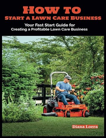 how to start a lawn care business your fast start guide for creating a profitable lawn care business 1st