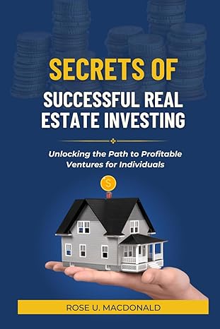 secrets of successful real estate investing unlocking the path to profitable ventures for individuals 1st