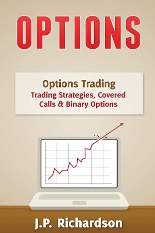 options options trading trading strategies covered calls and binary options 1st edition j p richardson