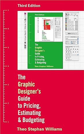 the graphic designers guide to pricing estimating and budgeting 3rd edition theo stephen williams 1581157134,