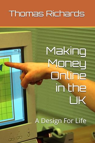 making money online in the uk a design for life 1st edition thomas richards b0cxmtc198, 979-8884329942