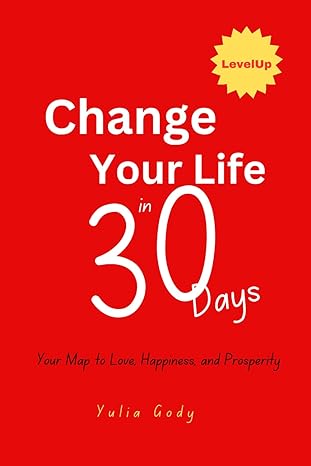 change your life in 30 days 1st edition yulia gody b0cvkzdx88, 979-8879249873