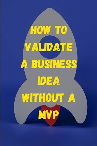 how to validate a business without a mvp 1st edition j ch g b0cxx78cky, 979-8884633704