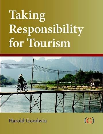 taking responsibility for tourism 1st edition harold goodwin 1906884390, 978-1906884390