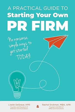 a practical guide to starting your own pr firm 1st edition liselle degrave apr rachel dickman mba apr ,jesse