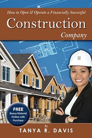 How To Open And Operate A Financially Successful Construction Company With Companion Cd Rom