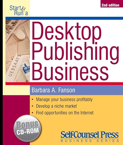 start and run a desktop publishing business 2nd edition barbara a fanson 155180428x, 978-1551804286