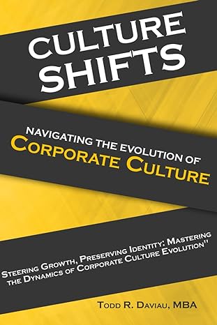 culture shifts navigating the evolution of corporate culture 1st edition todd r daviau mba b0cx91ylgc,