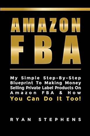 amazon fba amazon fba for beginners my simple step by step blueprint to making money selling private label