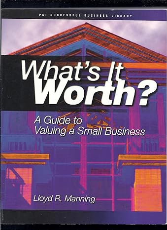 whats it worth a guide to valuing a small business 1st edition lloyd r manning 1555715044, 978-1555715045