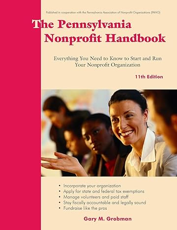 the pennsylvania nonprofit handbook everything you need to know to start and run your nonprofit organization