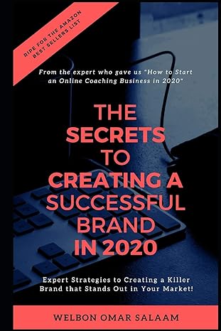 the secrets to creating a successful brand in 2020 expert strategies to creating a killer brand that stands