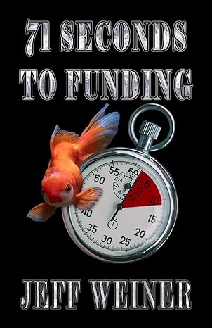 71 seconds to funding 1st edition jeff weiner b088n7wxlf, 979-8642585801
