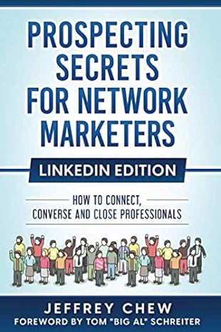 prospecting secrets for network marketers   how to connect converse and close professionals linkedin edition
