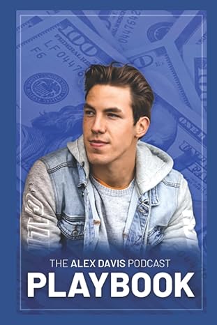 the alex davis podcast playbook a simple guide to starting a successful podcast 1st edition alexander davis