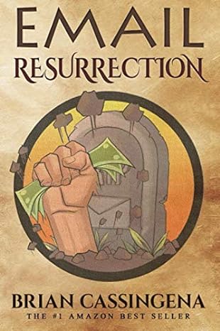 email resurrection how to revive and monetize any email list 1st edition brian cassingena 0359195024,