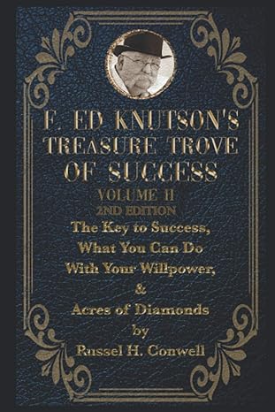 f ed knutsons treasure trove of success volume ii the key to success what you can do with your willpower and