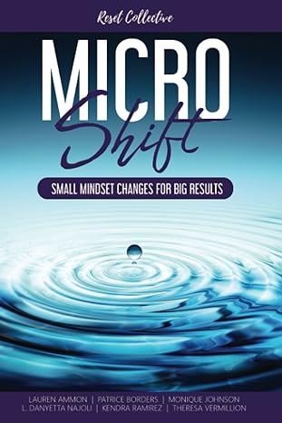 micro shift small mindset changes for big results 1st edition kendra ramirez ,lauren ammon ,patrice borders
