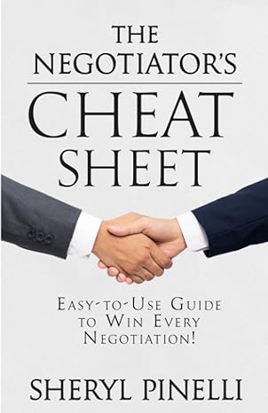 the negotiators cheat sheet easy to use guide to win every negotiation 1st edition sheryl pinelli b0cczv7b4t,