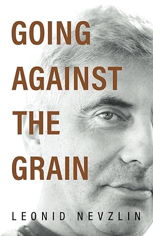 Going Against The Grain From Struggling Jewish Minority To International Philanthropist The Leonid Nevzlin Story