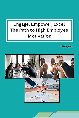 engage empower excel the path to high employee motivation 1st edition giorgio b0cpt93v4z, 979-8869045454