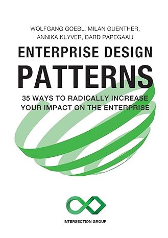 enterprise design patterns 35 ways to radically increase your impact on the enterprise 1st edition wolfgang