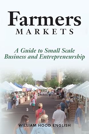 farmers markets a guide to small scale business and entrepreneurship 1st edition william hood english