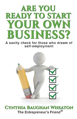 are you ready to start your own business a sanity check for those who dream of self employment 1st edition