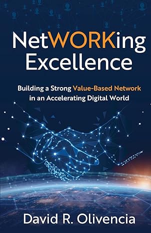 networking excellence building a strong value based network in an accelerating digital world 1st edition
