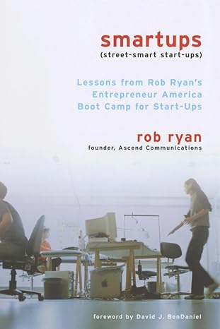 smartups lessons from rob ryans entrepreneur america boot camp for start ups 1st edition rob ryan 0801488311,