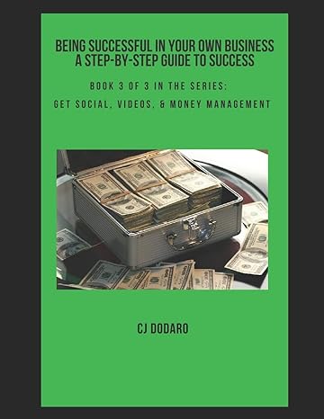being successful in your own business a step by step guide to success book 3 of 3 in the series get social