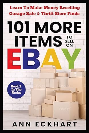 101 more items to sell on ebay learn how to make money reselling garage sale and thrift store finds 1st