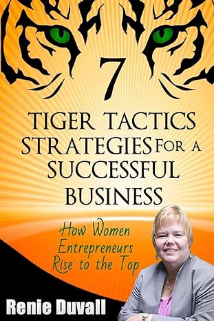 7 tiger tactics strategies for a successful business volume 1 1st edition renie m duvall ,michelle brubaker
