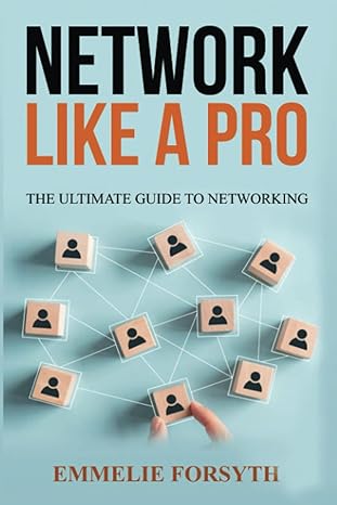 network like a pro the ultimate guide to networking 1st edition emmelie forsyth b0cfcvyps4, 979-8857076897