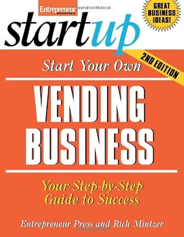 start your own vending business 2nd edition entrepreneur press 1599181215, 978-1599181219