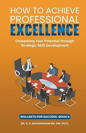 how to achieve professional excellence 1st edition sahasranam kalpathy ,dr v sahasranam k b0ctfxkfjs,